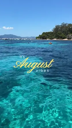 it's August vibes
