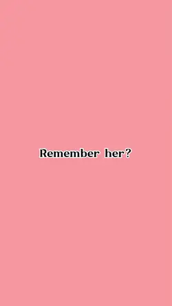 Remember her 