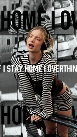 ifIstayhomeIoverthin