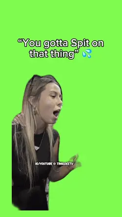 Spit on that thing 💦