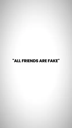 all friends are fake