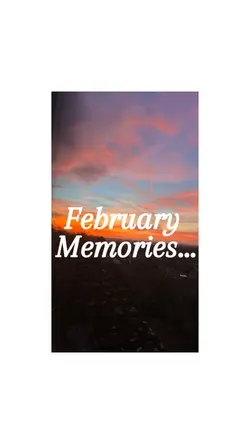 February Memories…