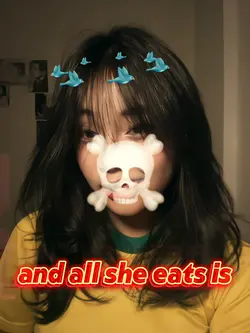 And all she eats is