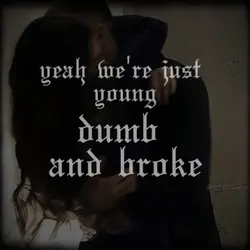 Young Dumb And Broke