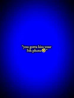 you gotta kiss