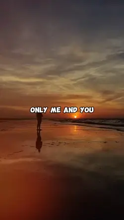 only me and you