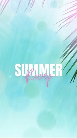 Summer Recap