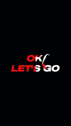 OK LET'S GO