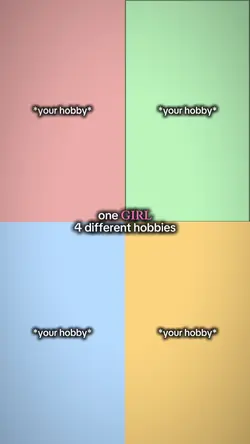 1 girl 4 hobbies