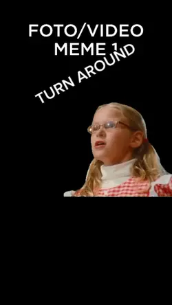 Turn Around Meme