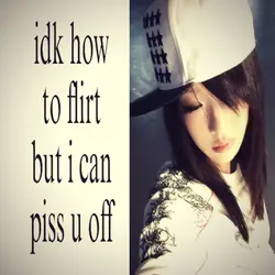 i can piss u off