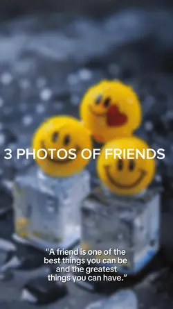 3 PHOTOS OF FRIENDS