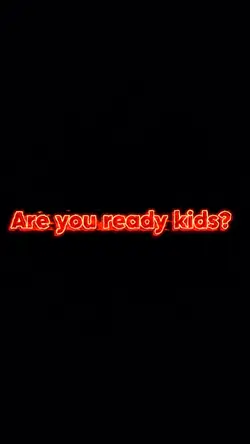 are you ready kids? 