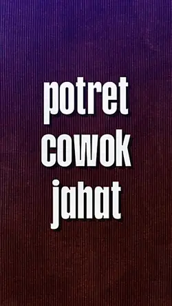 POTRET COWOK JAHAT