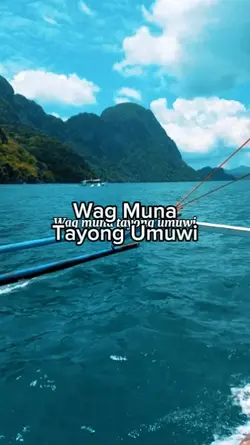 WagMuna Tayong Umuwi