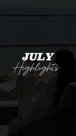 july highlights