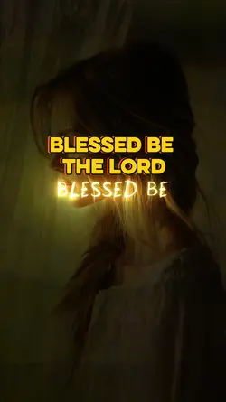 Blessed be the Lord