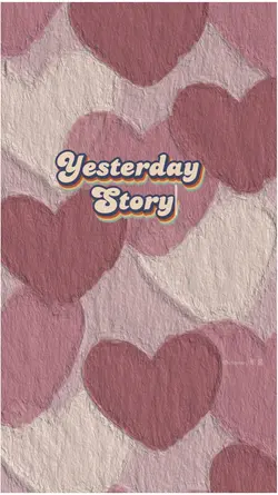 Yesterday Story