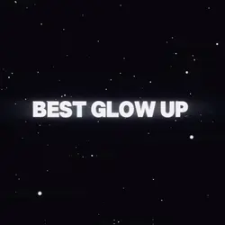 Best glow up 