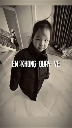 EM KHONG QUAY VE