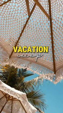 vacation recap