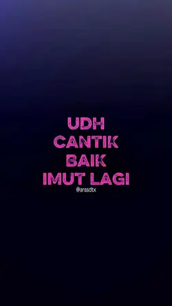udh cantik baik 