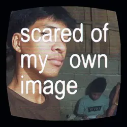 scared of my own ima