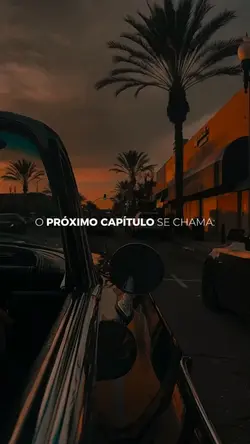 Próximo capítulo …✨