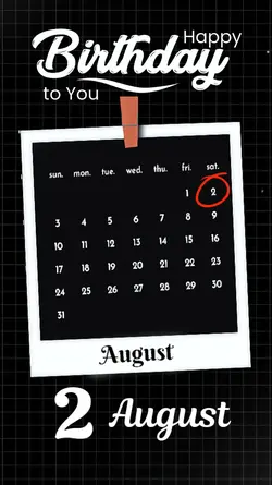 2 AUGUST BIRTHDAY