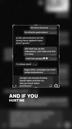 and if you hurt me