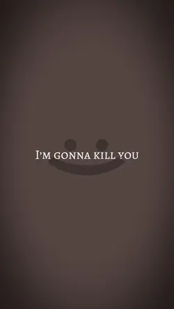 You’re gonna die🙂☹️
