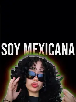 Soy mexicana y guapa