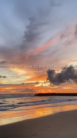 I'll ever feel whole