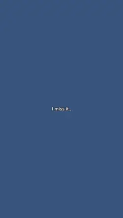 I miss you 