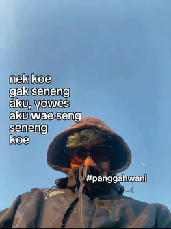 nek koe g seneng aku