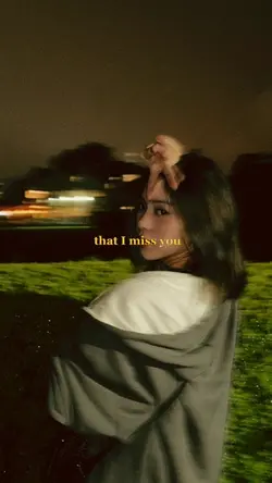 I miss you