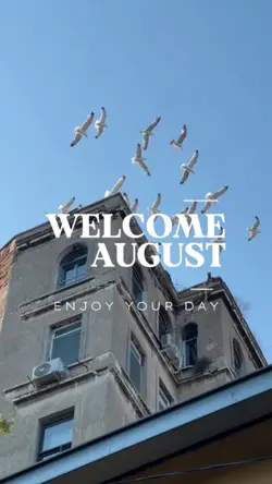 Welcome August