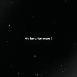 my favorite actor