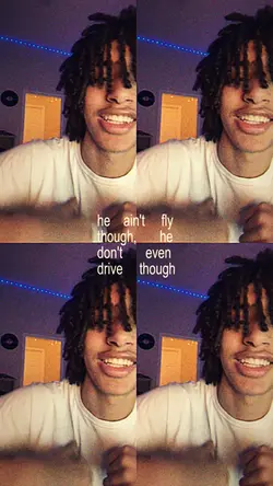 he ain’t fly tho