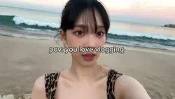pov: u love vlogging