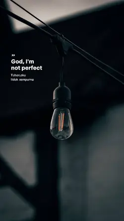 God i'm not perfect