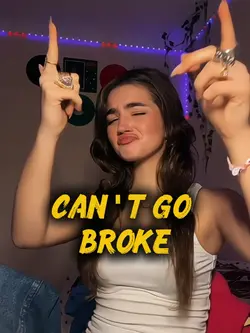CAN'T GO BROKE 
