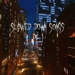 slowed songs