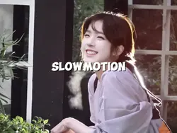 SLOWMOTION