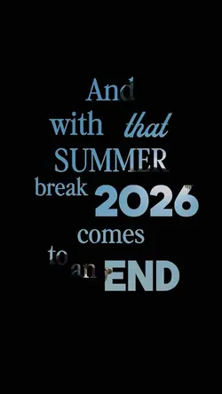 Summer break 2026