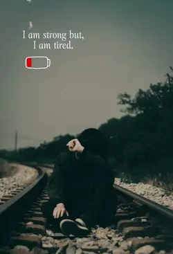 I am tired