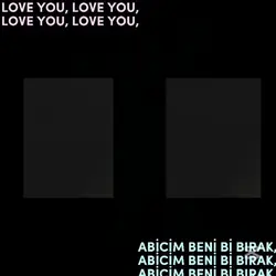 abicim beni bi bırak