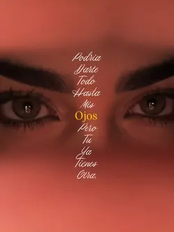 Darte mis ojos 