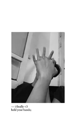 i finally, held your