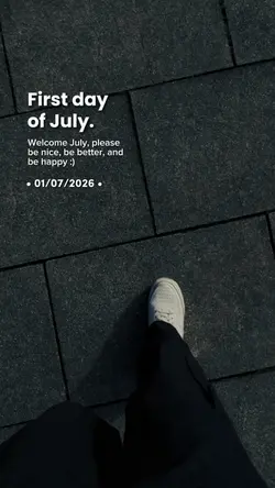 FIRST DAY OF JULY